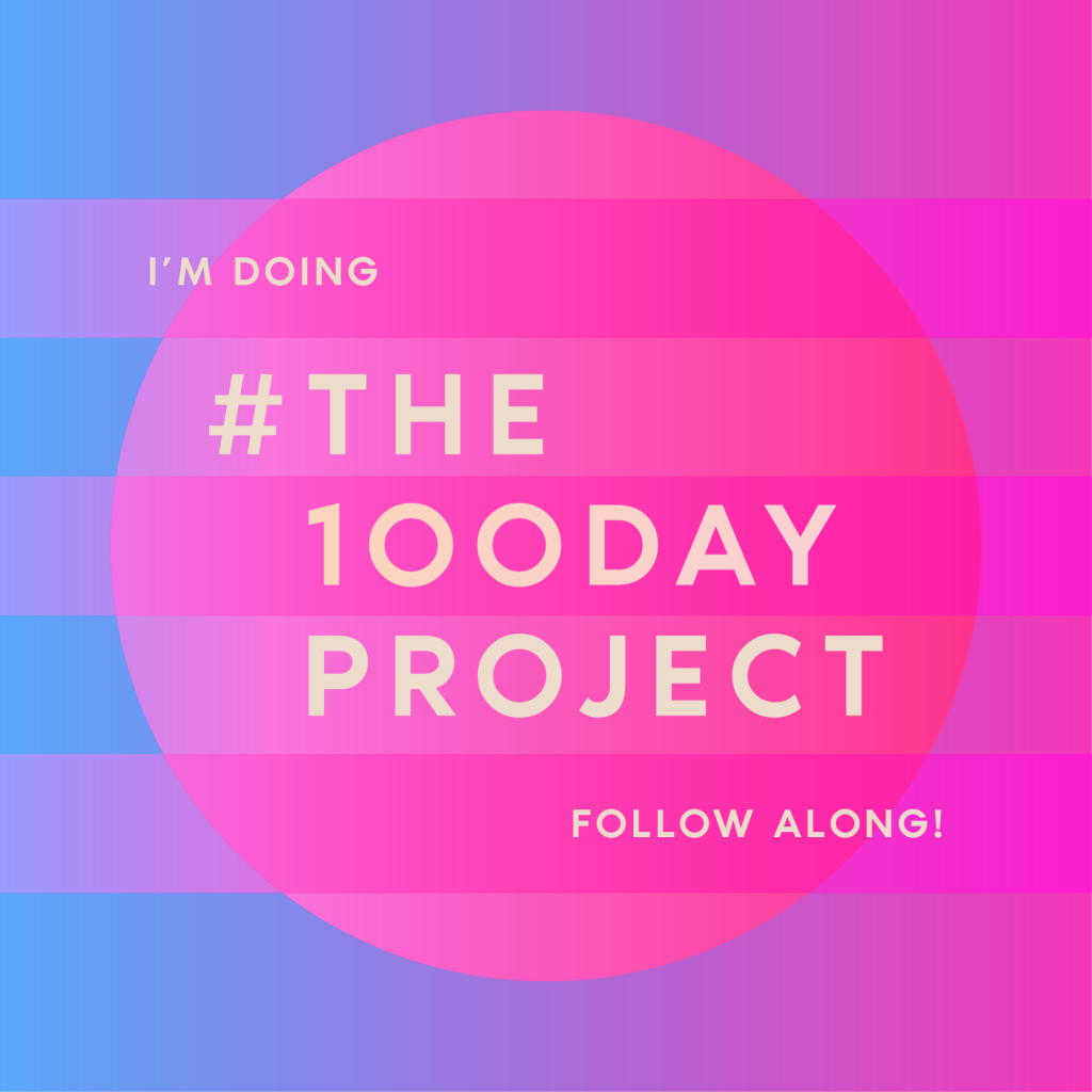 100 Day Project